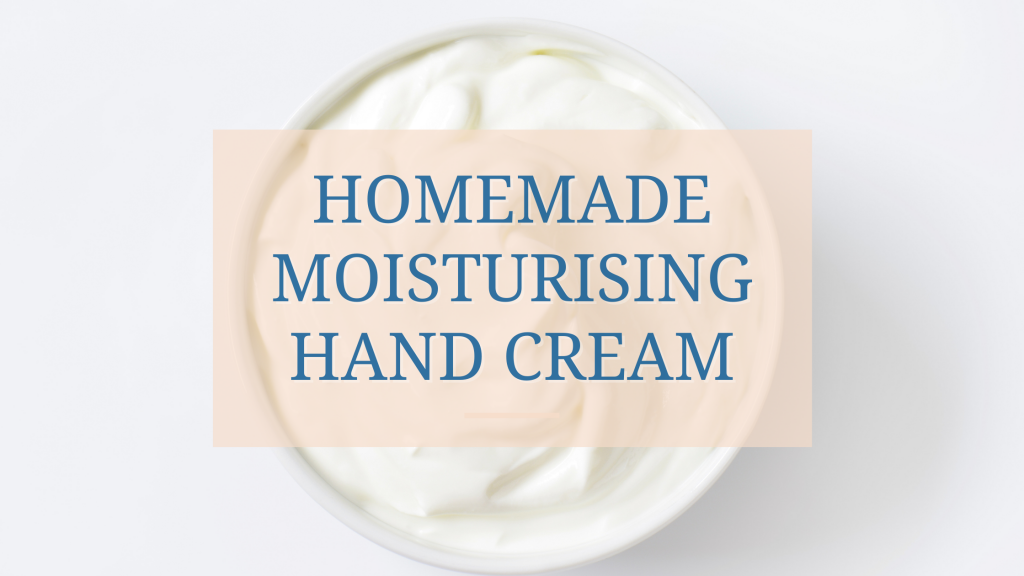 homemade moisturising hand cream