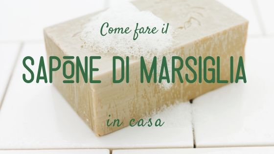 sapone di marsiglia fatto in casa