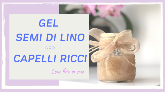 gel semi di lino capelli ricci