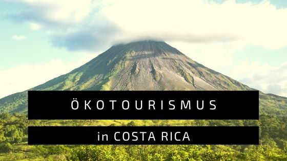 Ökotourismus in Costa Rica