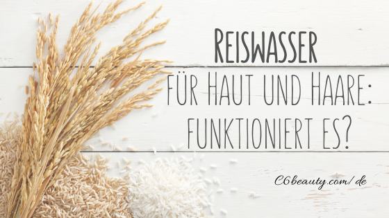 reiswasser für Haare haut