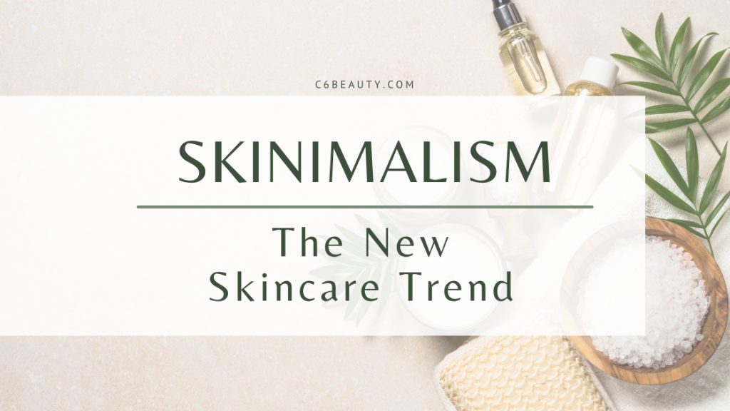 Skinimalism | The New Skincare Trend
