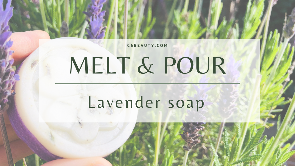 Lavender Melt and Pour Soap Recipe - C6 Beauty